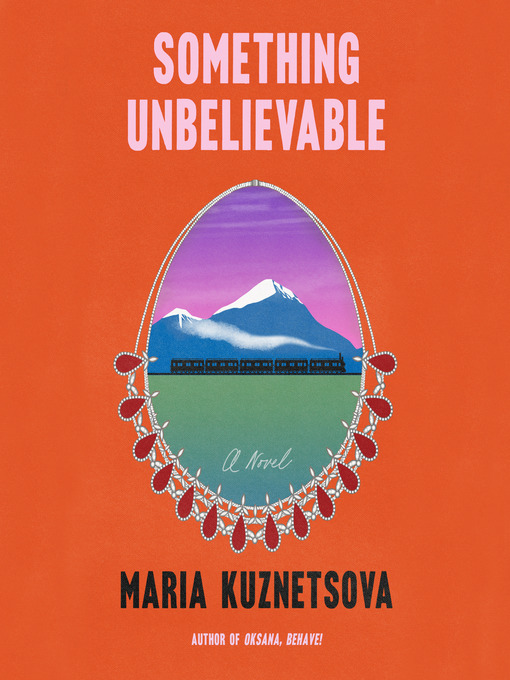 Title details for Something Unbelievable by Maria Kuznetsova - Available